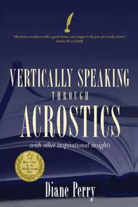 VERTICALLY SPEAKING through ACROSTICS