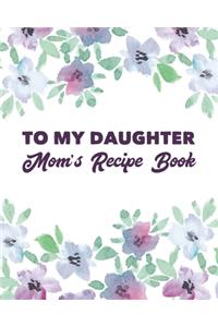 To My Daughter Mom's Recipe Book