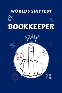 Worlds Shittest Bookkeeper: Perfect Gag Gift For The Worlds Shittest Bookkeeper - Blank Lined Notebook Journal - 100 Pages 6 x 9 Format - Office - Work - Job - Humour and Bante