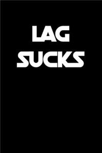 Lag sucks