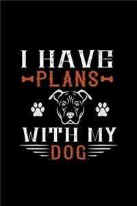 I Have Plans With My Dog
