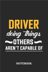 Driver Doing Things Others Aren't Capable of Notebook