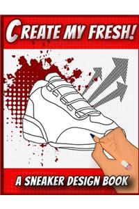 Create My Fresh! A Sneaker Design Book