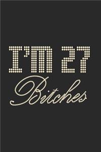 I'm 27 Bitches Notebook Birthday Celebration Gift Lets Party Bitches 27 Birth Anniversary