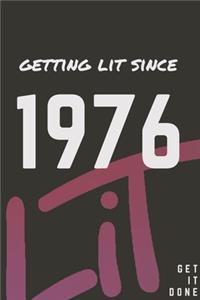 Getting Lit since 1976 Notebook Birthday Gift