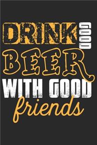 Drink good beer with good friends