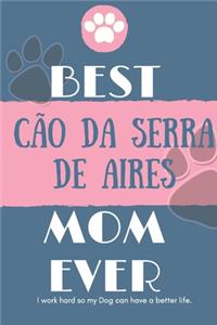 Best Cão da Serra de Aires Mom Ever Notebook Gift