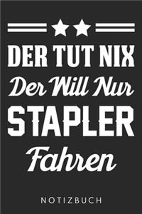 Der Tut Nix Der Will Nur Stapler Fahren