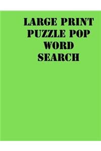 Large print puzzle pop Word Search