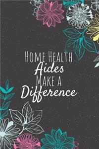 Home Health Aides Make A Difference