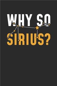 Why So Sirius?