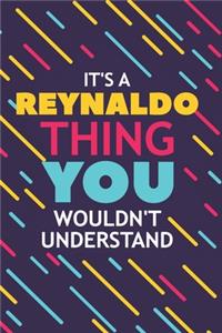It's a Reynaldo Thing You Wouldn't Understand