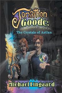 Jonathon Goode, Honorary Witch: The Crystals of Aztlan