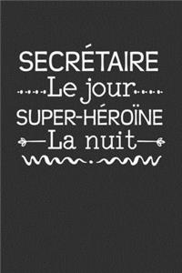 Secrétaire Le Jour Super-héroïne La Nuit