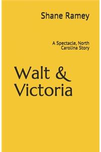Walt & Victoria