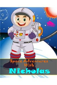 Space Adventures With Nicholas: A Guided 8 x10 Can You Draw Journal For Primary Grades K-2 Personalized Just For Nicholas