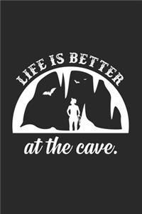 Life is better at the cave