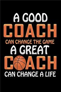 A Good Coach Can Change The Game A Great Coach Can Change A Life
