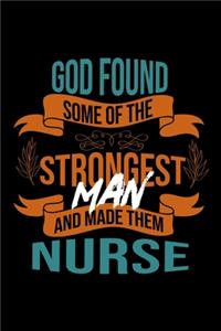 God found some of the strongest and made them nurse