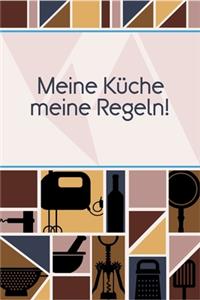 Meine Küche Meine Regeln
