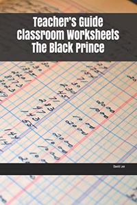 Teacher's Guide Classroom Worksheets The Black Prince