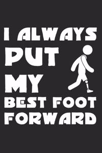 I Always Put My Best Foot Forward