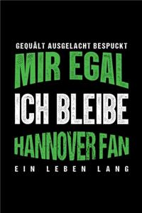 Gequält Ausgelacht Bespuckt Mir egal ich bleibe Hannover Fan ein Leben Lang