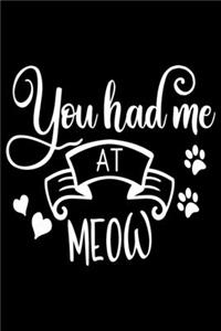 You had me Meow