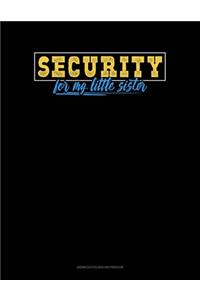 Security For My Little Sister