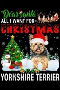 Dear Santa All I want for christmas Yorkshire Terrier