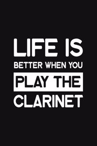 Life Is Better When You Play the Clarinet