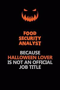 Food Security Analyst Because Halloween Lover Is Not An Official Job Title