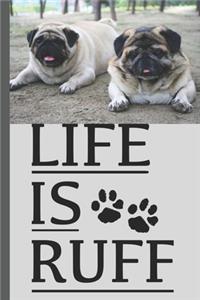 Life Is Ruff