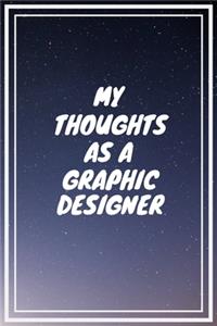 My thoughts as a Graphic Designer