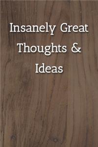 Insanely Great Thoughts & Ideas Notebook