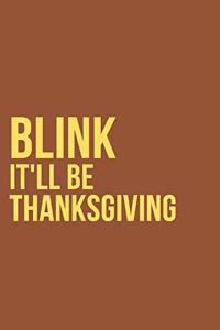 Blink It'll Be Thanksgiving Notebook Journal