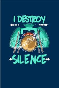 I Destroy Silence