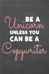 Be a Unicorn Unless You Can Be a Copywriter