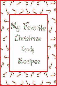 My Favorite Christmas Candy Recipes