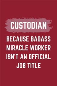 Custodian Because Badass Miracle Worker Isn't An Official Job Title