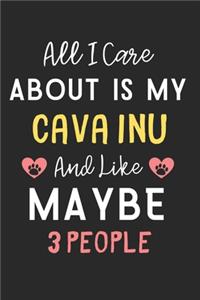 All I care about is my Cava Inu and like maybe 3 people