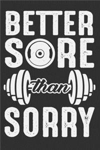 Better Sore Than Sorry
