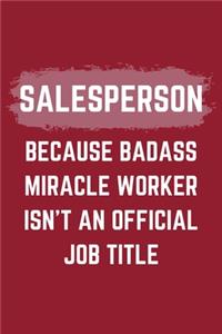 Salesperson Because Badass Miracle Worker Isn't An Official Job Title