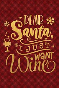 Dear Santa I Just Want Wine