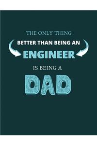 The only thing better than being an engineer is being a dad