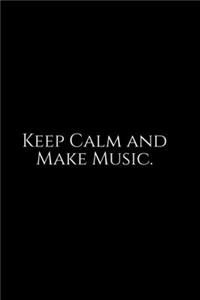 Keep Calm And Make Music