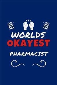 Worlds Okayest Pharmacist