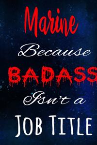 Marine Because Badass Isn't a Job Title