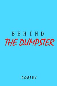 Behind The Dumpster