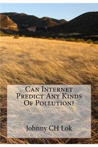 Can Internet Predict Any Kinds Of Pollution?